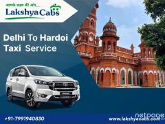 Trusted Delhi To Hardoi Taxi Service With Professional Drivers