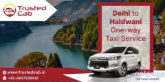 Delhi to Haldwani One Way Taxi Service – Safe, Fast, Affordable