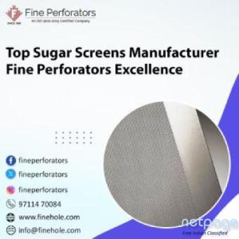 Top Sugar Screens Manufacturer – Fine Perforators Excellence